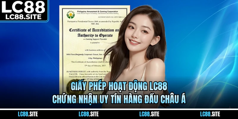 Giấy Phép Hoạt Động LC88 - Chứng Nhận Uy Tín Hàng Đầu Châu Á