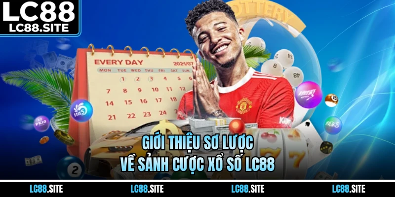 Giới thiệu sơ lược về sảnh cược xổ số LC88