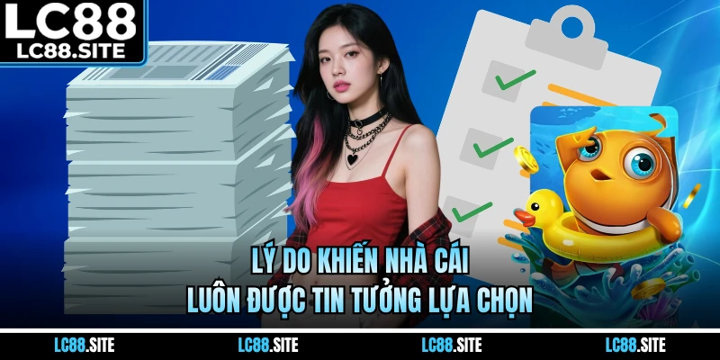Lý do khiến nhà cái luôn được tin tưởng lựa chọn