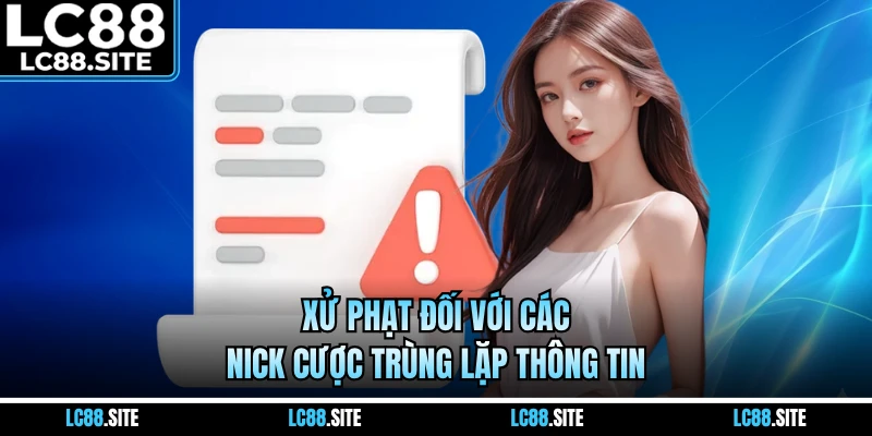 Xử phạt đối với các nick cược trùng lặp thông tin